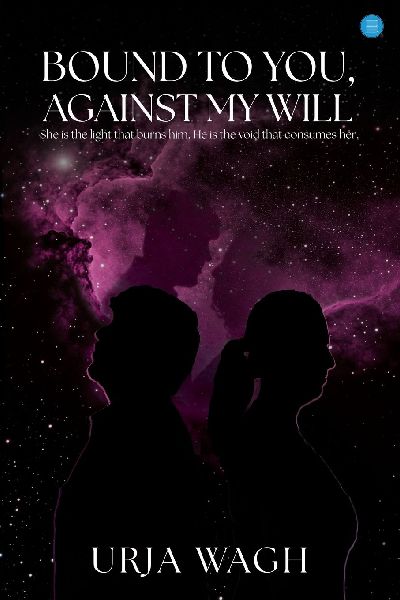 Bound to You, Against My Will