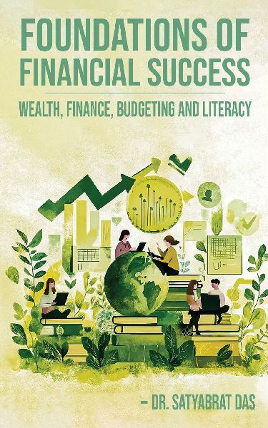 Foundations of Financial Success: Wealth, Finance, Budgeting and Literacy.