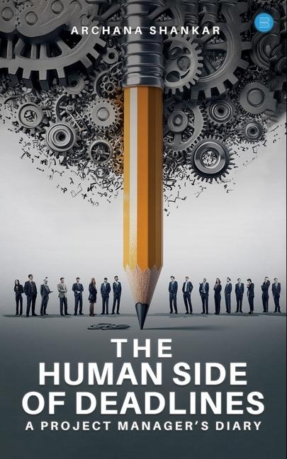 The Human Side of Deadlines: A Project Manager's Diary