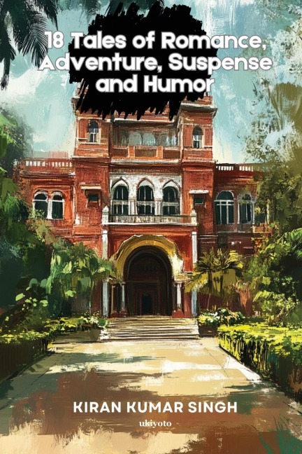 18 Tales of Romance, Adventure, Suspense and Humor