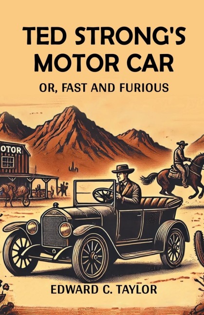Ted Strongs Motor Car Or, Fast And Furious