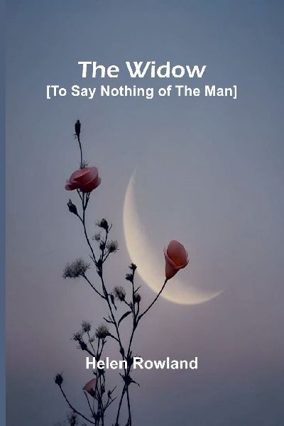 The Widow [To Say Nothing of the Man]