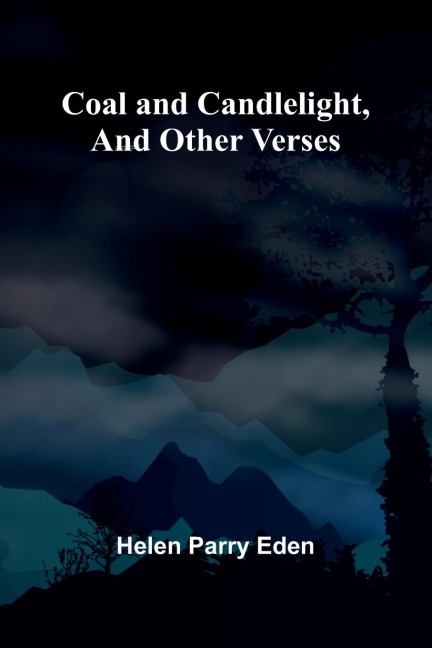 Coal And Candlelight, And Other Verses