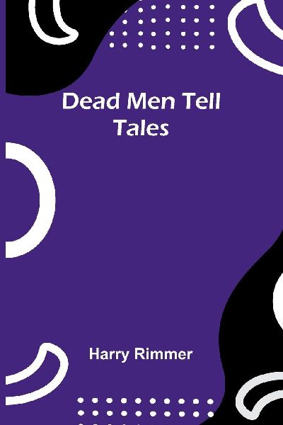 Dead Men Tell Tales