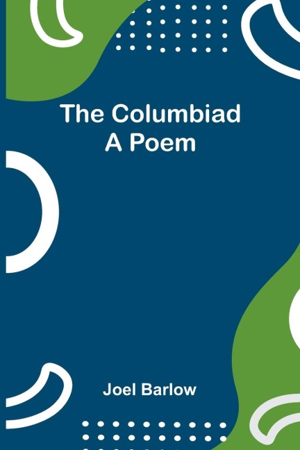 The Columbiad: A Poem