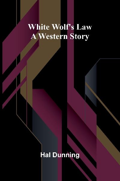 White Wolfs Law: A Western Story