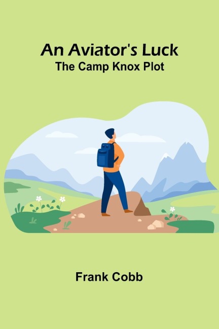 An Aviator'S Luck: The Camp Knox Plot