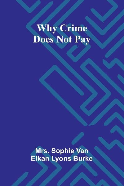 Why Crime Does Not Pay