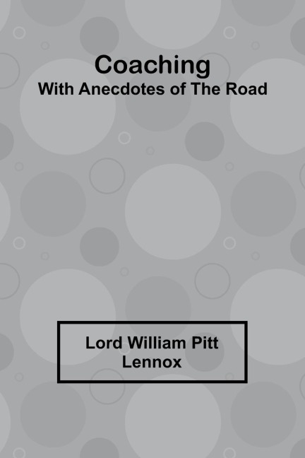 Coaching, With Anecdotes Of The Road