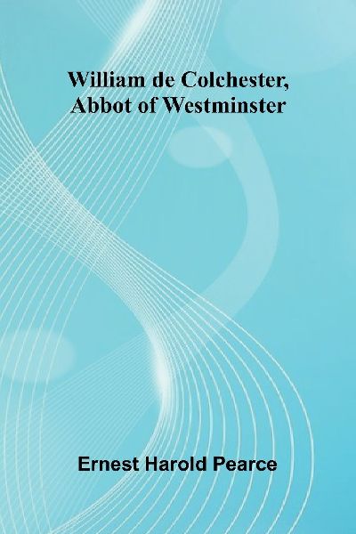 William de Colchester, Abbot of Westminster