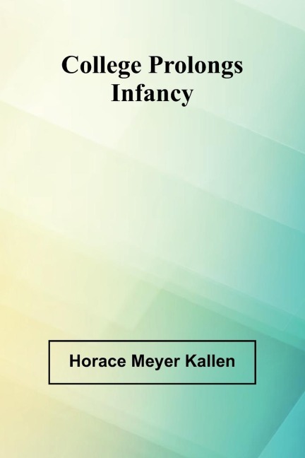 College Prolongs Infancy