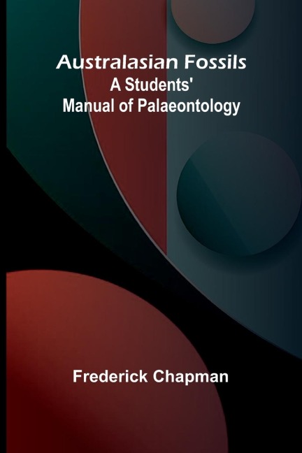 Australasian Fossils: A Students Manual Of Palaeontology