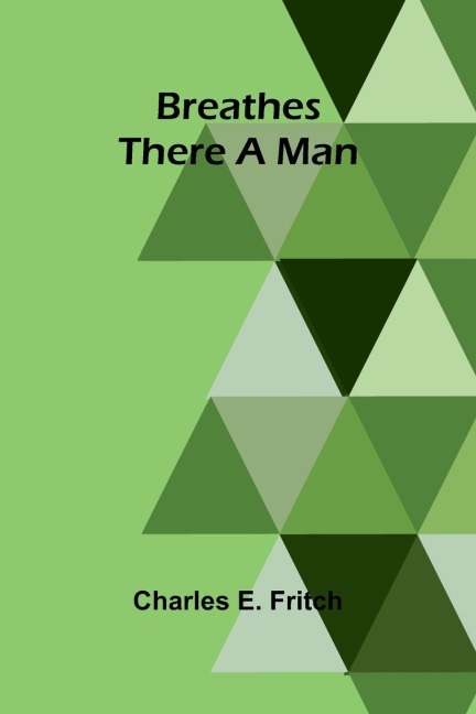 Breathes There A Man