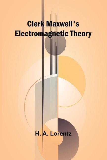 Clerk MaxwellS Electromagnetic Theory