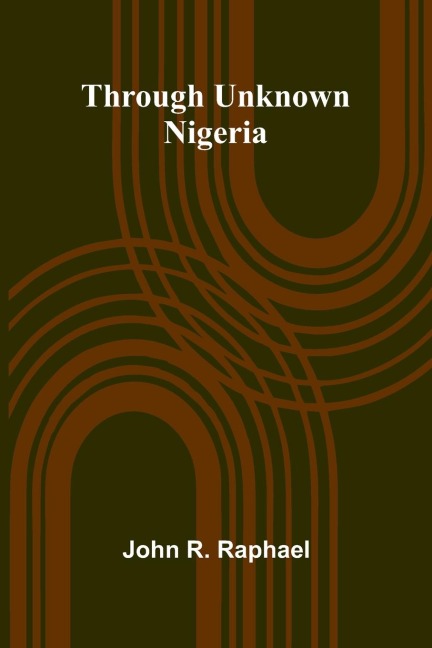 Through Unknown Nigeria