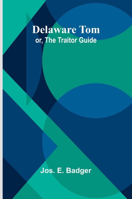 Delaware Tom; Or, The Traitor Guide