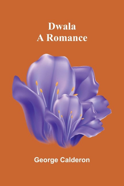 Dwala: A romance
