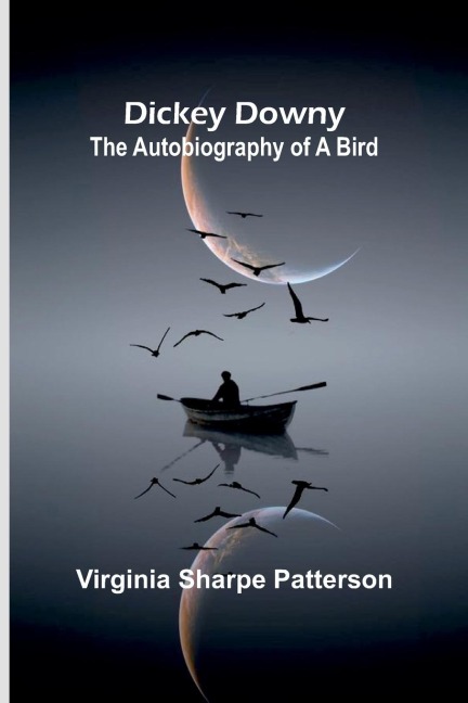 Dickey Downy: The Autobiography Of A Bird