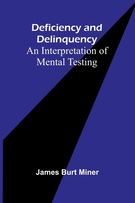 Deficiency And Delinquency: An Interpretation Of Mental Testing