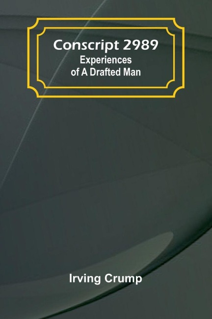 Conscript 2989: Experiences of a Drafted Man
