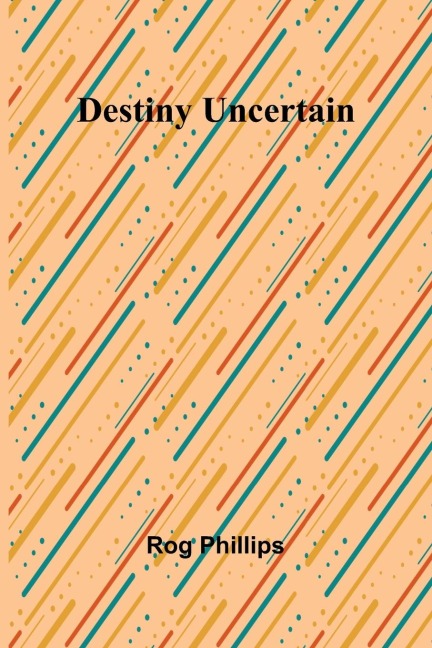 Destiny Uncertain