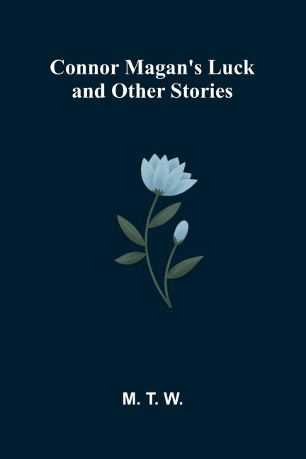 Connor Magans Luck and Other Stories