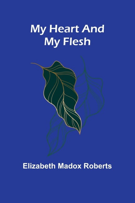 My Heart And My Flesh