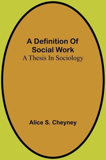 A Definition Of Social Work: A Thesis In Sociology