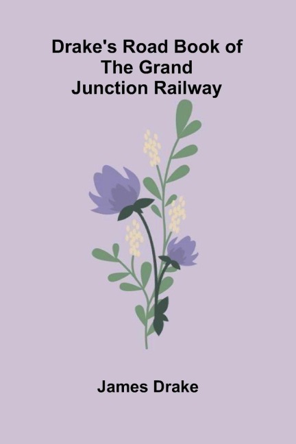 Drakes Road Book of the Grand Junction Railway