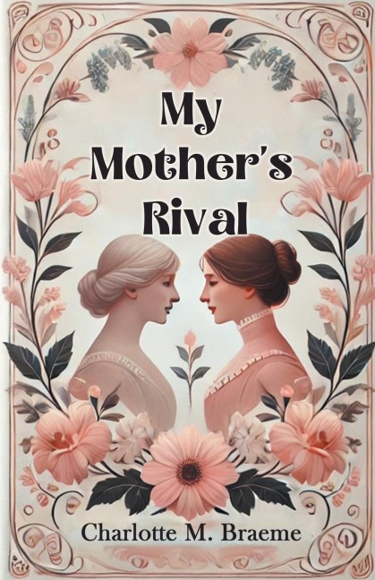 My Mothers Rival