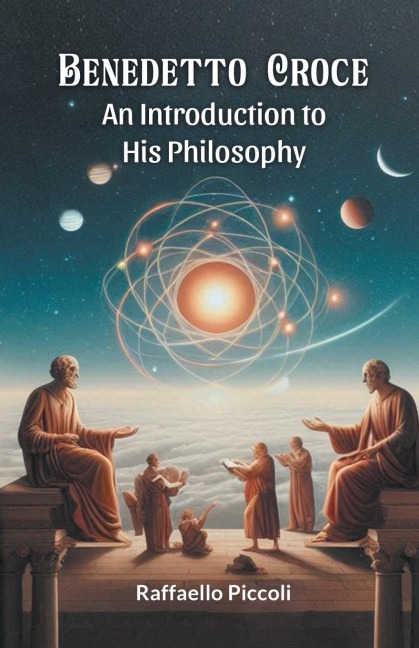 Benedetto Croce An Introduction to His Philosophy