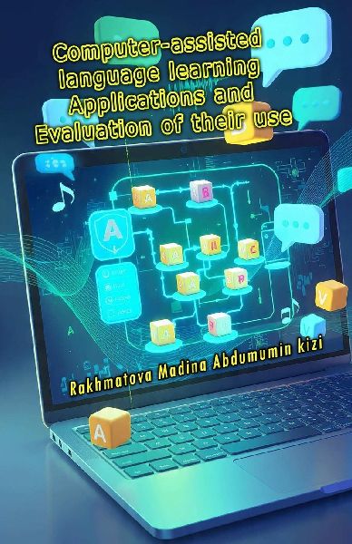 Computer-Assisted Language Learning: Applications and Evaluation of CALL in English Language Teaching