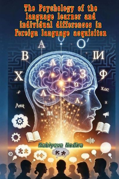 The Psychology of the language learner and individual differences in Foreign language acquisiton