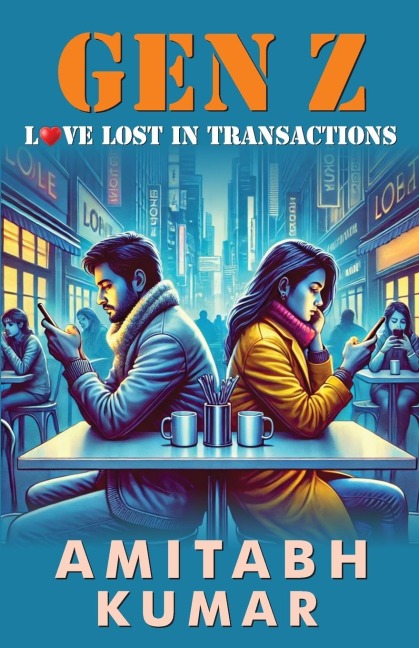 Gen Z: Love Lost in Transactions