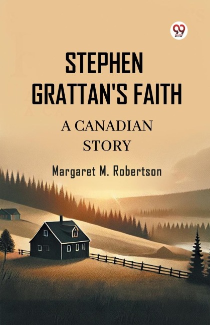Stephen Grattans Faith A Canadian Story