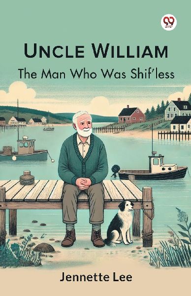 Uncle William The Man Who Was Shifless