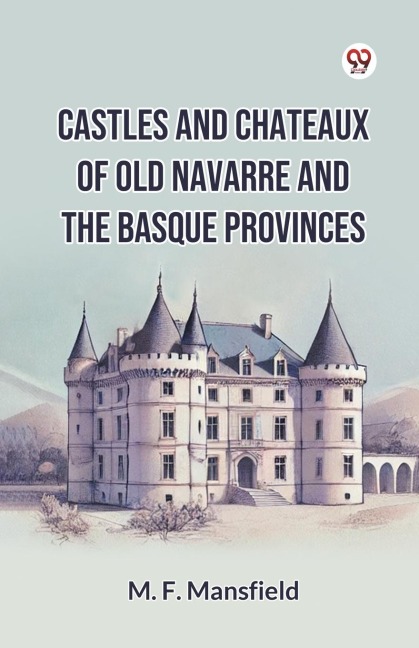 Castles And Chateaux Of Old Navarre And The Basque Provinces