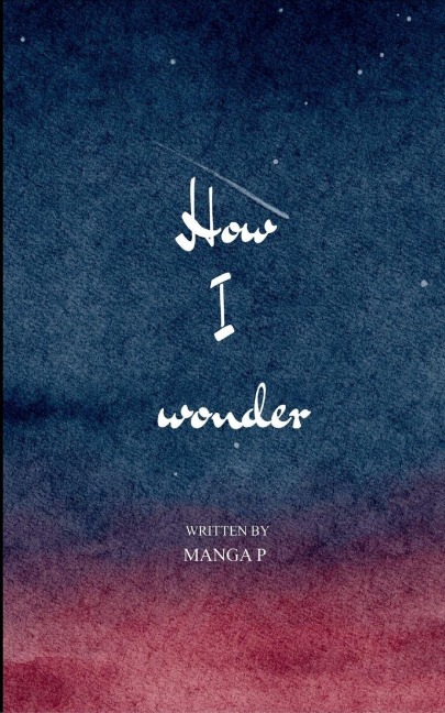 How I wonder