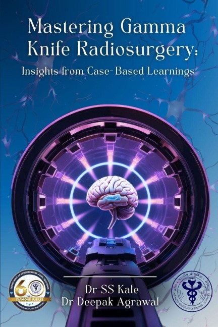 Mastering Gamma Knife Radiosurgery: Insights from Case- Based Learnings 
