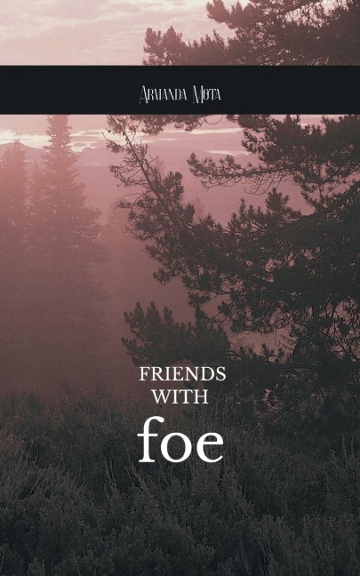 Friends with Foe