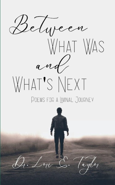 Between What Was and What's Next