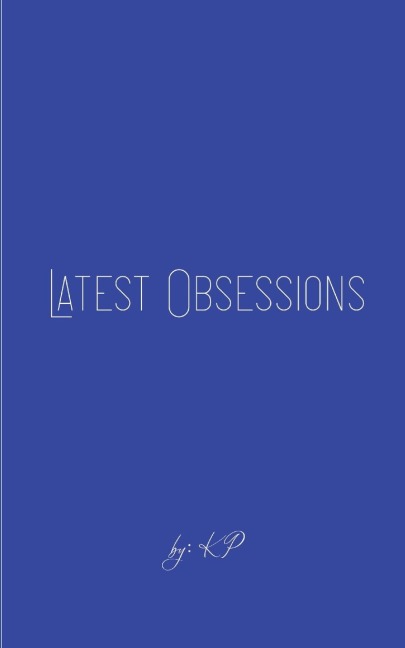 Latest Obsessions
