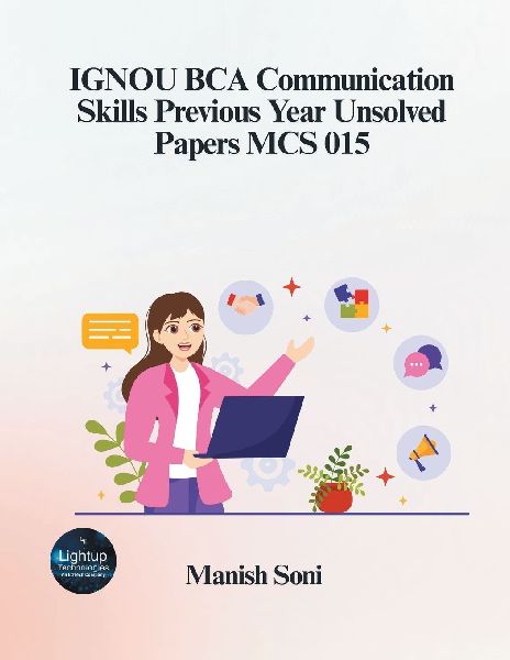 IGNOU BCA Communication Skills Previous Year Unsolved Papers MCS 015