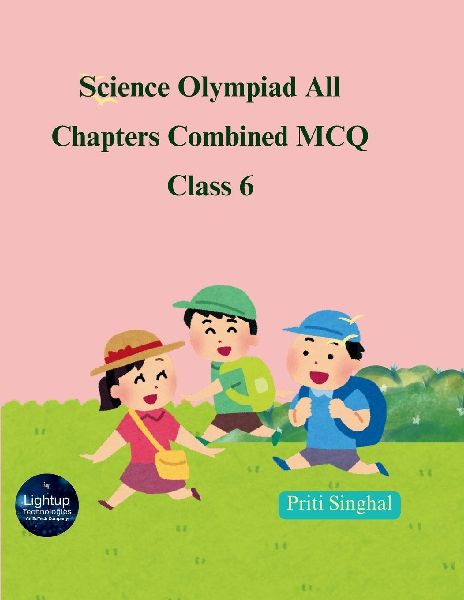 Science Olympiad All Chapters Combined MCQ Class 6