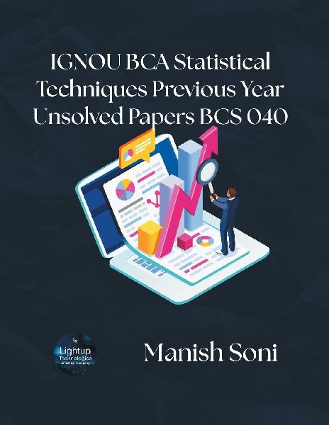 IGNOU BCA Statistical Techniques Previous Year Unsolved Papers BCS 040