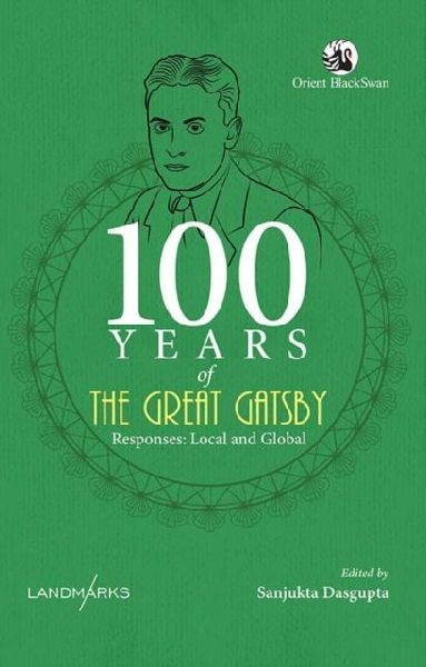 100 Years of The Great Gatsby: Responses, Local and Global