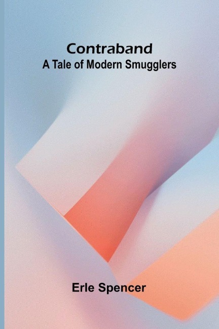 Contraband: A Tale of Modern Smugglers