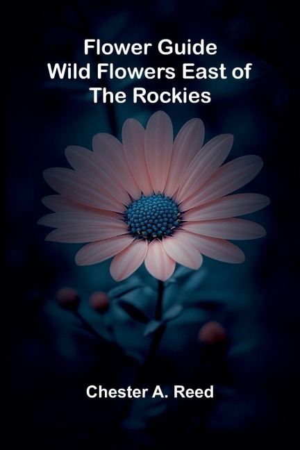 Flower Guide: Wild Flowers East of the Rockies