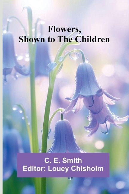 Flowers, Shown to the Children
