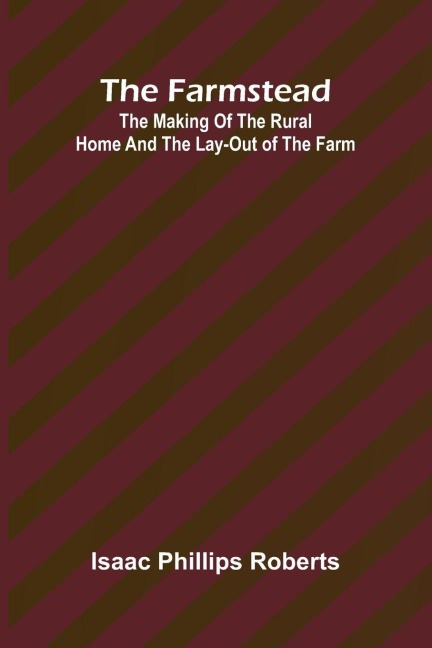 The farmstead: The making of the rural home and the lay-out of the farm